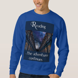 Lesen, das Abenteuer geht weiter Sweatshirt