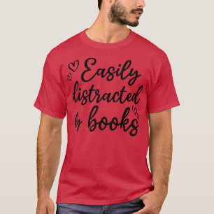 Lesen des Buches leicht von Büchern abgelenkt T-Shirt