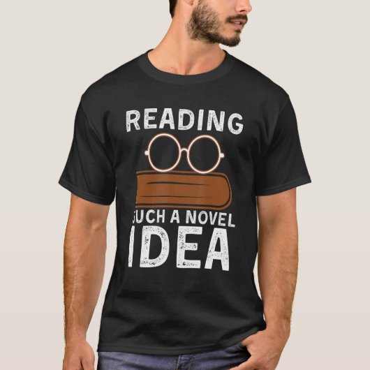 Lesen einer solchen neuartigen Idee Bookworm Reade T-Shirt (Vorderseite)
