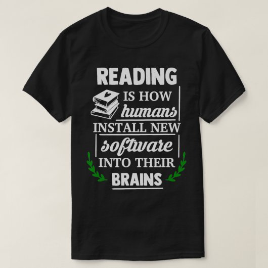 Lesen ist, wie Menschen neue Software in T-Shirt (Design vorne)