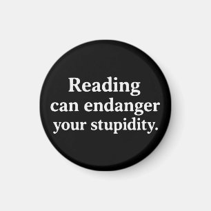 Lesen kann Ihre Dummheit gefährden Magnet