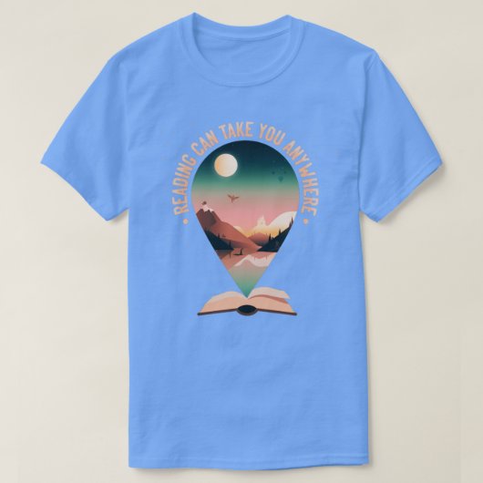 Lesen kann Sie überall hin bringen, wo Sie lesen m T-Shirt (Design vorne)