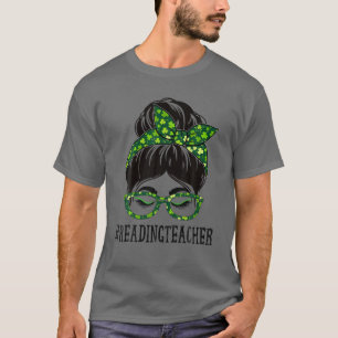 Lesen Lehrerin Frauen Messy Bun St Patrick's Day S T-Shirt