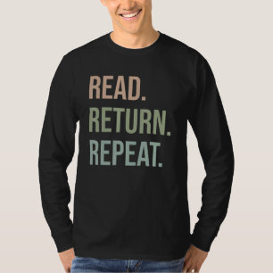 Lesen Lesen Zurückgeben Wiederholen Bibliothekar B T-Shirt