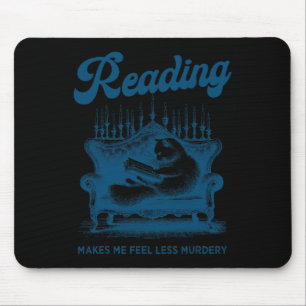 Lesen macht mich weniger Murdery Funny Cat Readi f Mousepad