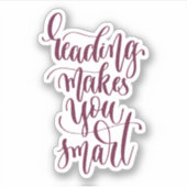 Lesen macht Sie intelligent Aufkleber (Vorderseite)