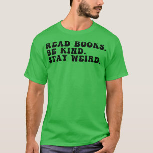 Lesen Sie Bücher, die gut Bleibe sind 22 T-Shirt
