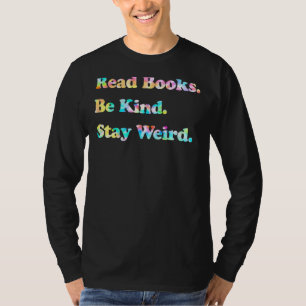 Lesen Sie Bücher, die gut Bleibe sind T-Shirt