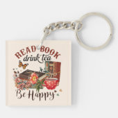 Lesen Sie Bücher, Sip Tea & Be Happy Schlüsselanhänger (Rückseite)