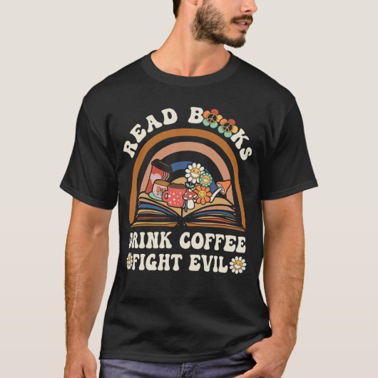 Lesen Sie Bücher trinken Kaffee Kampf Bösen Schule T-Shirt (Vorderseite)