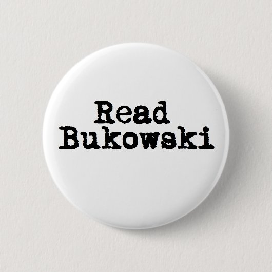 Lesen Sie Bukowski Knopf-Abzeichen Button (Vorderseite)