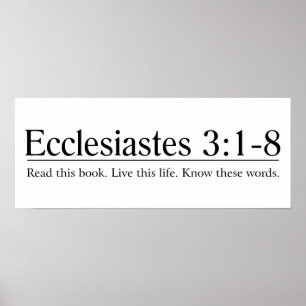 Lesen Sie das Bibel Ecclesiastes 3:1 - 8 Poster