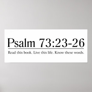 Lesen Sie das Bibel-Psalm-73:23 - 26 Poster