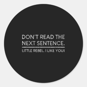 Lesen Sie Den Nächsten Satz Nicht Rebel Quote I Mä Runder Aufkleber