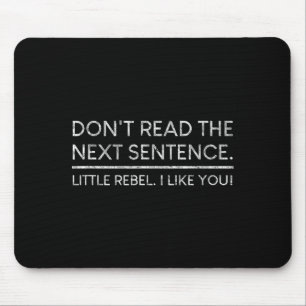 Lesen Sie Den Nächsten Satz Nicht Rebell Zitat I M Mousepad