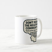 Lesen Sie die negativen Kommentare nicht  Kaffeetasse (VorderseiteRechts)