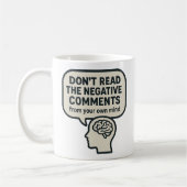Lesen Sie die negativen Kommentare nicht  Kaffeetasse (Links)