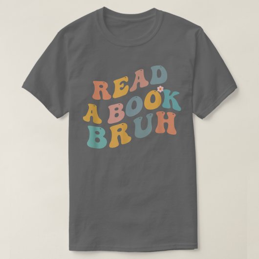 Lesen Sie ein Buch Bruh Reader 1970er Retro Funny T-Shirt (Design vorne)