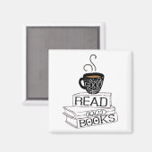 Lesen Sie gute Bücher, trinken Sie guten Kaffee Magnet (Vorderseite/Rückseite)