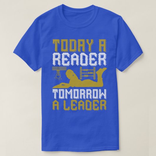 Lesen Sie heute einen Reader Morgen als Leiter T-Shirt (Design vorne)