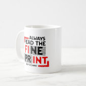 Lesen Sie immer die Ankündigung der Fine Print Pre Kaffeetasse (Vorderseite Links)