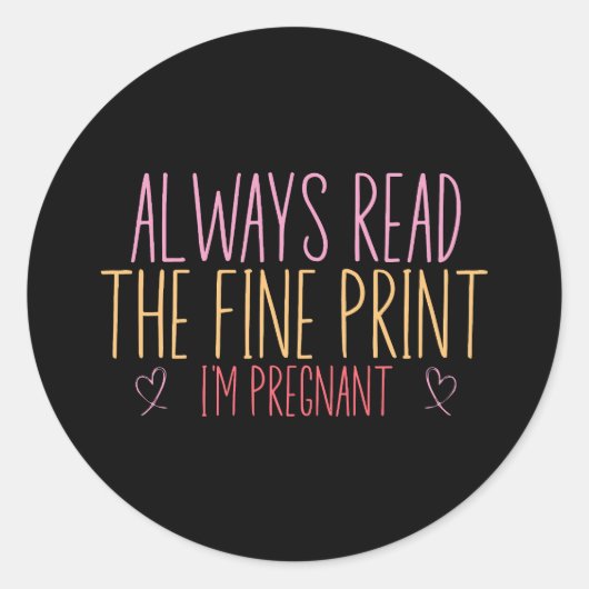 Lesen Sie immer die Fine Print I'm Pregnant Runder Aufkleber (Vorderseite)