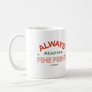 Lesen Sie immer die Fine Print Pregnancy-Meldung Kaffeetasse
