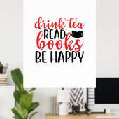 Lesen Sie Kunst Drink Tee Lesen Sie Bücher sind gl Poster (Heimbüro)