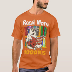 Lesen Sie mehr Bücher Niedlich Ghost Lesen Sie meh T-Shirt