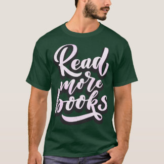 Lesen Sie mehr Bücher Slogan Bibliophile Buch Love T-Shirt