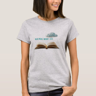 Lesen Sie mehr, sorgen Sie sich weniger Damen-T-Sh T-Shirt