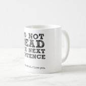 Lesen Sie NICHT den folgenden Satz Kaffeetasse (VorderseiteRechts)