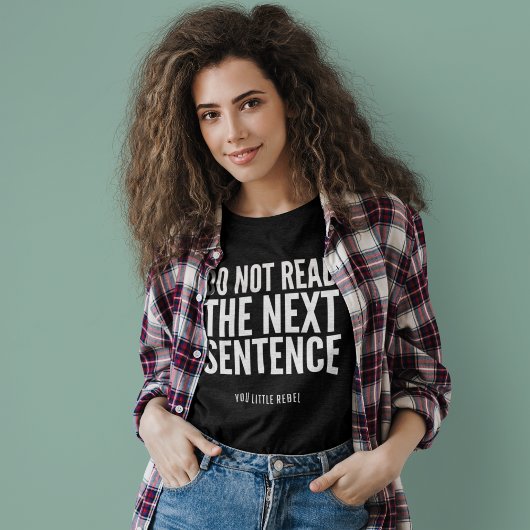 Lesen Sie nicht den nächsten Satz Funny T-Shirt