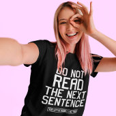Lesen Sie nicht den nächsten Satz lustig Sarcastic T-Shirt