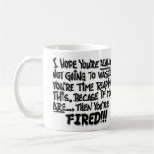 Lesen Sie nicht! Sie werden GEFEUERT! Kaffeetasse (Links)