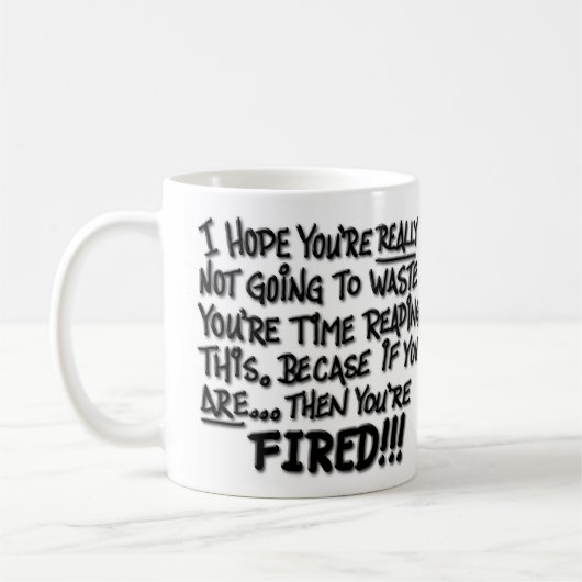 Lesen Sie nicht! Sie werden GEFEUERT! Kaffeetasse (Links)