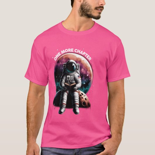 Lesen Sie noch Kapitel Buch Lover Astronaut Space T-Shirt (Vorderseite)