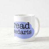 Lesen Sie Sedaris Kaffeetasse (VorderseiteRechts)