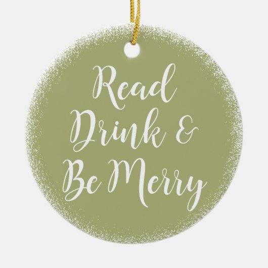 Lesen Sie trinken und sich wohlfühlen Keramik Ornament (Vorne)