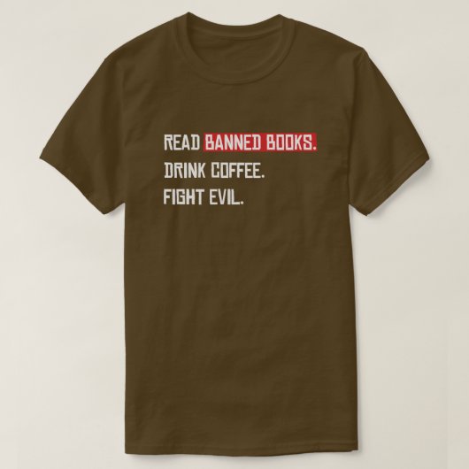 Lesen Sie verbotene Bücher trinken Kaffee kämpfen  T-Shirt (Design vorne)