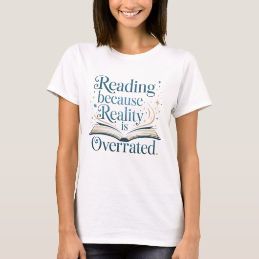 Lesen: Weil die Realität überbewertet ist T-Shirt (Vorderseite)