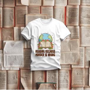 Lesen, weil Mord ein falscher T - Shirt ist