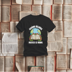 Lesen, weil Mord falsch ist T-Shirt