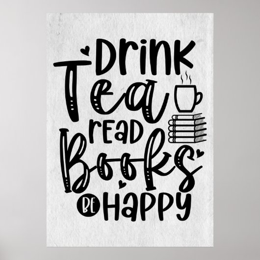 Leser Gift Drink Tee Lesen Bücher glücklich sein Poster (Vorne)