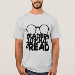 Leser lesen Zitat Funny Bookworm T-Shirt<br><div class="desc">Ein cooler Typograf T - Shirt mit Brille und ein Zitat,  das lautet: "Leser werden lesen".</div>