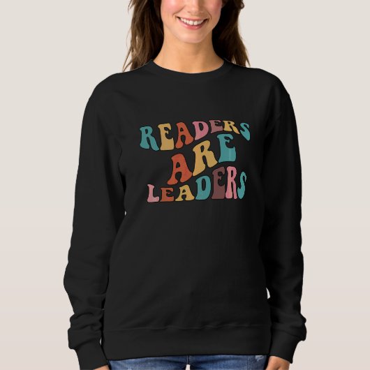Leser sind Führer Lehrer Anerkennung Sweatshirt (Vorderseite)