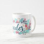 Leserfarbige Blume Slogan Kaffeetasse (VorderseiteRechts)
