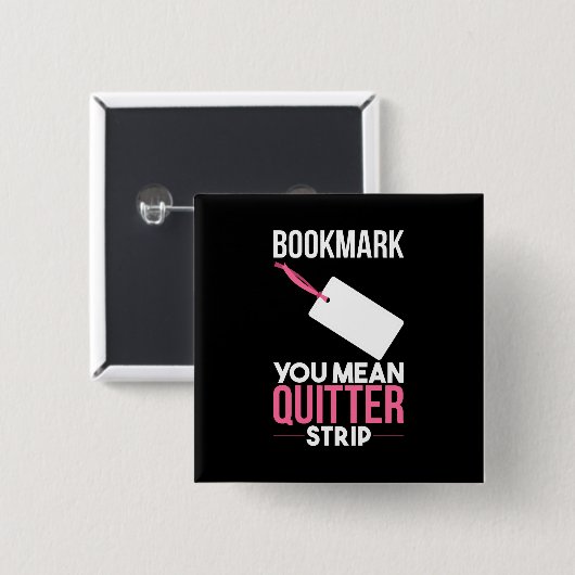Lesezeichen Sie Gemeine Quitter Strip Button (Vorne & Hinten)
