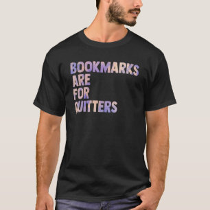 Lesezeichen sind für Aufgeber Leser Lehrer Frauen  T-Shirt