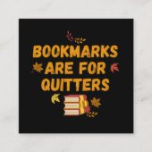 Lesezeichen sind für Quitters, lustig Begleitkarte (Vorderseite)